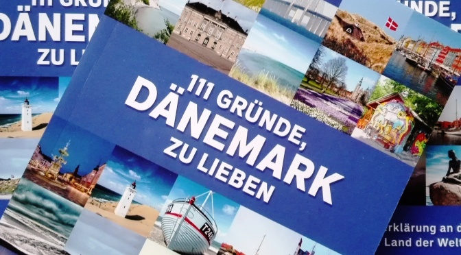 3. Auflage!!!  111 Gründe, Dänemark zu lieben